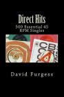 Direct Hits: 500 Essential 45 RPM Singles By David Furgess Cover Image