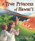 A True Princess of Hawai'i By Beth Greenway, Tammy Yee (Illustrator) Cover Image