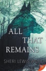 All That Remains By Sheri Lewis Wohl Cover Image