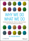 Why We Do What We Do: Understanding Our Brain to Get the Best Out of Ourselves and Others By Helena Boschi Cover Image