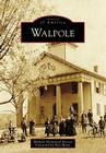 Walpole (Images of America) By Walpole Historical Society, Foreword By Ken Burns Cover Image
