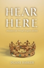 Hear Here: Abundant Life Through Kingdom Identity By Duane Barker Cover Image
