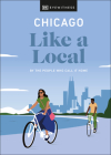 Chicago Like a Local: By the People Who Call It Home (Local Travel Guide) By DK Eyewitness Cover Image