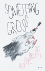 Something Gross By Big Bruiser Dope Boy Cover Image