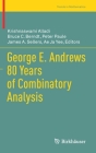 George E. Andrews 80 Years of Combinatory Analysis (Trends in Mathematics) By Krishnaswami Alladi (Editor), Bruce C. Berndt (Editor), Peter Paule (Editor) Cover Image