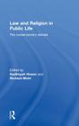 Law and Religion in Public Life: The Contemporary Debate By Nadirsyah Hosen (Editor), Richard Mohr (Editor) Cover Image