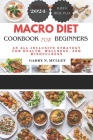 Macro Diet Cookbook for Beginners 2024: An All-Inclusive Strategy for Health, Wellness, and Mindfulness (Cookbooks #5) Cover Image