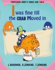 I Was Fine Till the Crab Moved In. By L. Gradnigo, D. Jenkins, T. Jenkins (Illustrator) Cover Image
