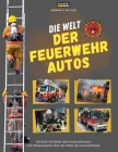 Die Welt der Feuerwehrautos: Ein Kinderbuch über Feuerwehrautos und Wissenswertes über die Arbeit von Feuerwehrleuten, das erste Buch über LKWs und By Conrad K. Butler Cover Image