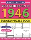 You Were Born In 1946: Sudoku Puzzle Book: Sudoku Puzzle Book For Adults Large Print Sudoku Game Holiday Fun-Easy To Hard Sudoku Puzzles By Muwshin Mawra Publishing Cover Image