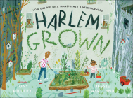 Harlem Grown By Tony Hillery, Jessie Hartland (Illustrator) Cover Image