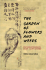 The Garden of Flowers and Weeds: A New Translation and Commentary on the Blue Cliff Record By Matthew Juksan Sullivan Cover Image