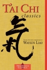 T'ai Chi Classics: Illuminating the Ancient Teachings on the Art of Moving Meditation Cover Image