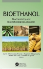 Bioethanol: Biochemistry and Biotechnological Advances By Ayerim Y. Hernández Almanza (Editor), Nagamani Balagurusamy (Editor), Héctor Ruiz Leza (Editor) Cover Image
