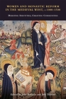 Women and Monastic Reform in the Medieval West, C. 1000 - 1500: Debating Identities, Creating Communities (Studies in the History of Medieval Religion #54) By Julie Hotchin (Editor), Jirki Thibaut (Editor), Gordon Blennemann (Contribution by) Cover Image