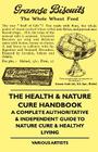 The Health & Nature Cure Handbook - A Complete Authoritative & Independent Guide to Nature Cure & Healthy Living By Various, J. Benson Cover Image