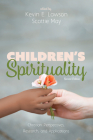 Children's Spirituality, Second Edition By Kevin E. Lawson (Editor), Scottie May (Editor) Cover Image