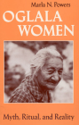 Oglala Women: Myth, Ritual, and Reality (Women in Culture and Society) By Marla N. Powers Cover Image
