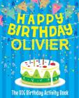 Happy Birthday Olivier - The Big Birthday Activity Book: Personalized Children's Activity Book By Birthdaydr Cover Image