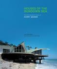 Houses of the Sundown Sea: The Architectural Vision of Harry Gesner By Lisa Germany, Juergen Nogai (By (photographer)), Harry Gesner (Other primary creator) Cover Image
