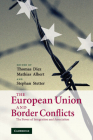 The European Union and Border Conflicts: The Power of Integration and Association By Thomas Diez (Editor), Mathias Albert (Editor), Stephan Stetter (Editor) Cover Image
