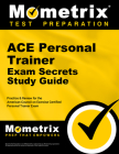 ACE Personal Trainer Exam Secrets Study Guide: Practice & Review for the American Council on Exercise Certified Personal Trainer Exam (Mometrix Secrets Study Guides) Cover Image