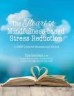 The Heart of Mindfulness-Based Stress Reduction: A Mbsr Guide for Clinicians and Clients Cover Image