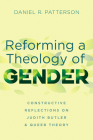 Reforming a Theology of Gender By Daniel R. Patterson Cover Image