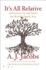 It's All Relative: Adventures Up and Down the World's Family Tree By A. J. Jacobs Cover Image