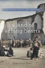 A Land of Aching Hearts: The Middle East in the Great War Cover Image