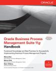 Oracle Business Process Management Suite 11g Handbook (Oracle Press) By Manoj Das, Manas Deb, Mark Wilkins Cover Image