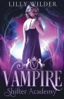 Vampire Shifter Academy By Lilly Wilder Cover Image
