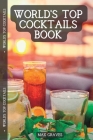 World's Top Cocktails: Drinks that never go out of style By Max Graves Cover Image