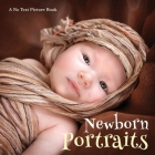 Newborn Portraits, A No Text Picture Book: A Calming Gift for Alzheimer Patients and Senior Citizens Living With Dementia Cover Image