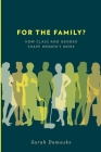 For the Family?: How Class and Gender Shape Women's Work By Sarah Damaske Cover Image
