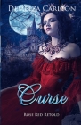 Curse: Rose Red Retold (Romance a Medieval Fairytale #23) By Demelza Carlton Cover Image