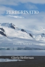 Peregrinatio: Poems for Antarctica By Gloria Heffernan Cover Image