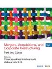 Mergers, Acquisitions and Corporate Restructuring: Text and Cases By Chandrashekar Krishnamurti (Editor), Vishwanath S. R. (Editor) Cover Image