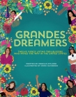 Grandes Dreamers: Twelve Fierce Latina Trailblazers Who Paved The Way In the United States By Argelia Atilano, Anna Alvarado (Illustrator) Cover Image