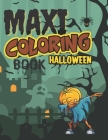 Maxi Coloring Book Halloween: 100 different drawings to color on large format pages to keep children occupied during Halloween parties Cover Image
