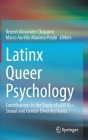 Latinx Queer Psychology: Contributions to the Study of Lgbtiq+, Sexual and Gender Diversity Issues Cover Image