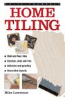 Do-It-Yourself: Home Tiling: A Practical Illustrated Guide to Tiling Surfaces in the House, Using Ceramic, Vinyl, Cork and Lino Tiles By Mike Lawrence Cover Image