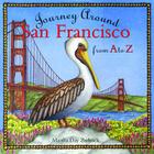 Journey Around San Francisco from A to Z By Martha Day Zschock Cover Image