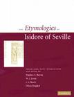 The Etymologies of Isidore of Seville By Stephen A. Barney (Editor), Stephen A. Barney (Translator), W. J. Lewis (Editor) Cover Image