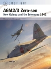 A6M2/3 Zero-sen: New Guinea and the Solomons 1942 (Dogfight #10) By Michael John Claringbould, Jim Laurier (Illustrator), Gareth Hector (Illustrator) Cover Image