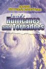 Inside Hurricanes and Tornadoes (Inside Nature's Disasters) By Philip Steele, Neil Morris Cover Image