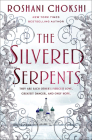 The Silvered Serpents By Roshani Chokshi Cover Image