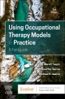 Using Occupational Therapy Models in Practice: A Fieldguide Cover Image