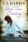 Good Time Coming By C. S. Harris Cover Image