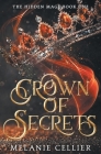 Crown of Secrets By Melanie Cellier Cover Image